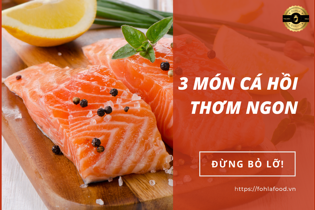 🔥3 MÓN NGON BỔ RẺ CHẾ BIẾN TỪ CÁ HỒI