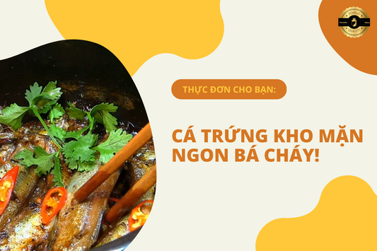 CÁ TRỨNG KHO MẶN NGON BÁ CHÁY!