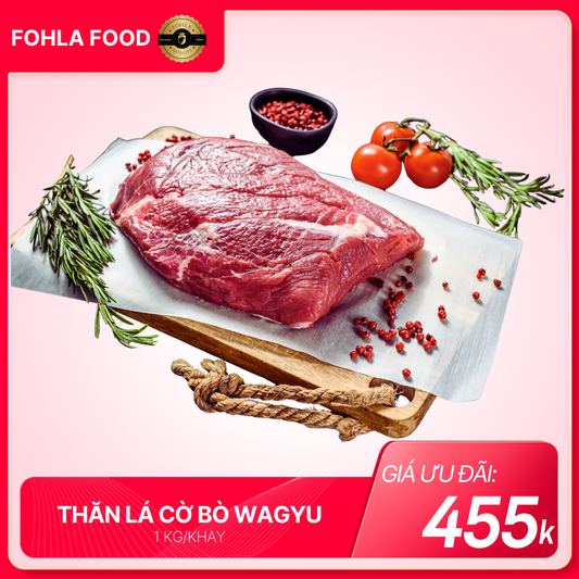 Thăn Lá Cờ Fohla Wagyu